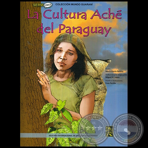 LA CULTURA ACH DEL PARAGUAY - Traduccin a la lengua ach: MIGUEL H. LPEZ - Ao 2019